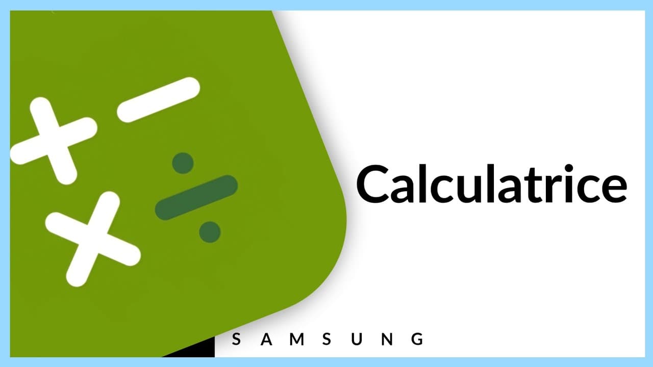 Présentation de l’application Calculatrice de Samsung